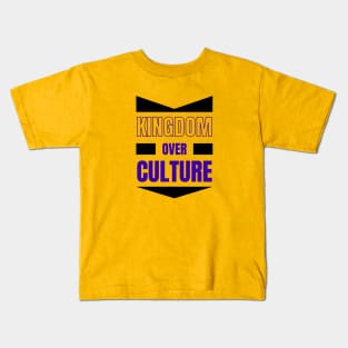 Kingdom Over Culture | Christian Typography Kids T-Shirt